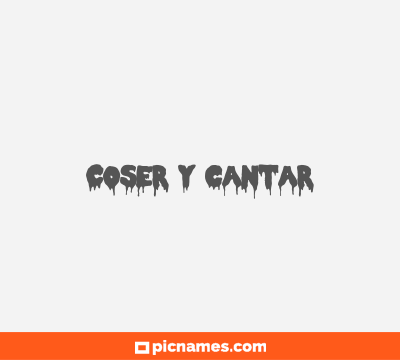 Coser y cantar